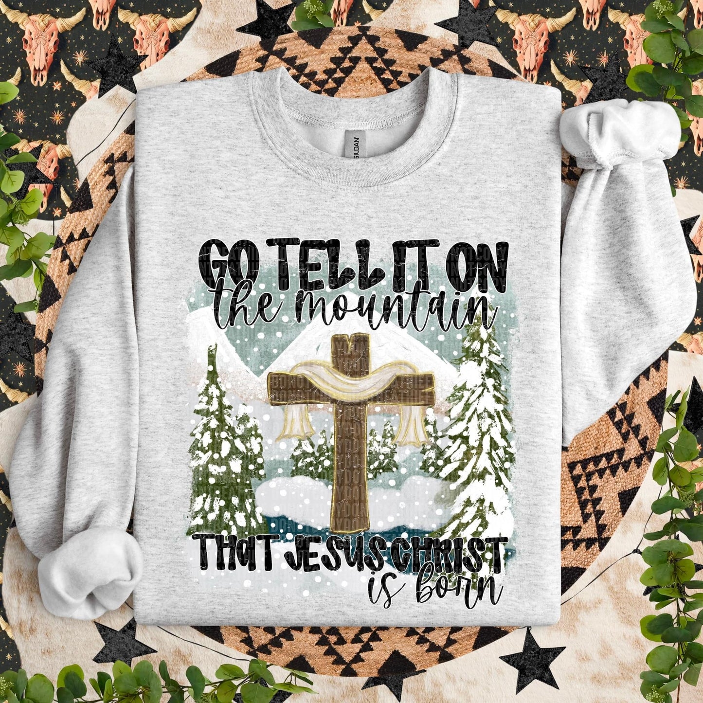 Go tell it on the mountain that Jesus Christ is born ✝️- Completed Sweatshirt