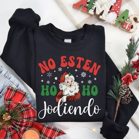 No esten Ho Ho Jodiendo-white font jodiendo- Completed Sweatshirt