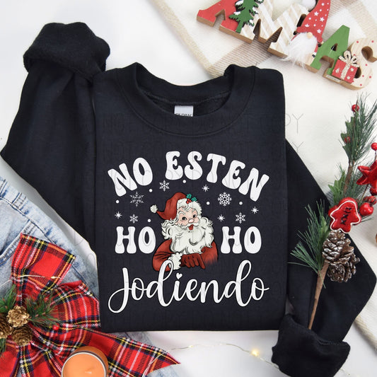 No esten Ho Ho Jodiendo-White Font- Completed Sweatshirt